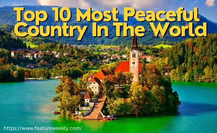 Top 10 Most Peaceful Country in the World — Iceland ts the No. 1 and See the Full List Here