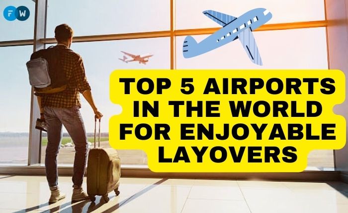 Top 5 Airports in the World for enjoyable layovers