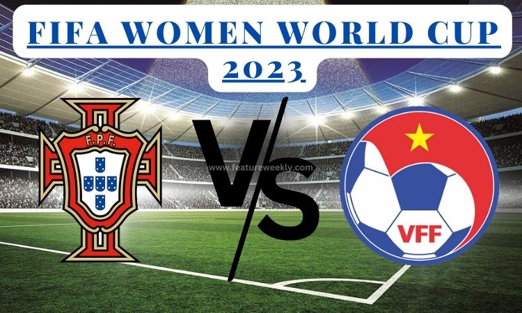 How to watch the Portugal vs. Vietnam game in the 2023 Women’s World Cup