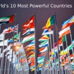 The World’s 10 Most Powerful Countries in 2024