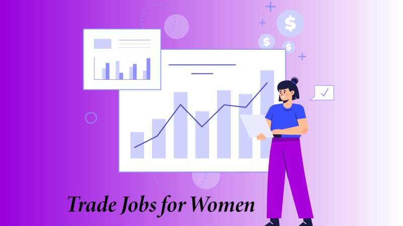 10 Best Trade Jobs Opportunities For Women