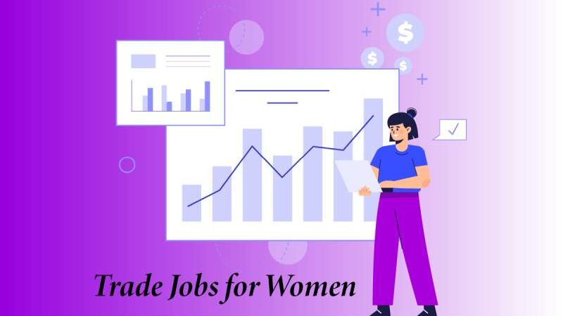 10 Best Trade Jobs Opportunities For Women