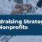 Empowering Change: Top 5 Latest Fundraising Strategies for Nonprofits