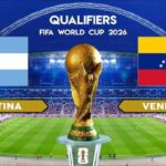 FIFA World Cup 2026 Qualifiers: How to Watch Argentina vs. Venezuela Live Online and TV Channel
